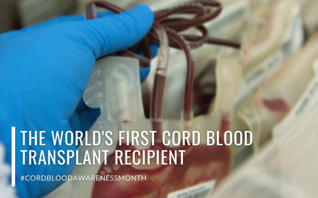 The World’s First Umbilical Cord Blood Transplant Recipient