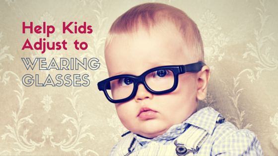 Helping Your Kid Adjust to Wearing Glasses