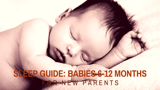 Sleep Guide for Babies 6-12 Months for New Parents
