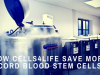 How Cells4Life Save More Cord Blood Stem Cells