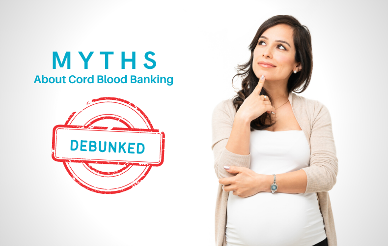 The Reality of Cord Blood Banking: Debunking Myths